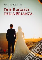 Due ragazzi della Brianza