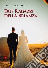 Due ragazzi della Brianza libro