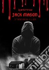 Jack Mason. Storia di un killer libro