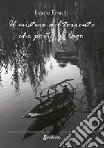 Il mistero del torrente che porta al lago