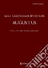 Gaius Julius Caesar Divus Filius Augustus. (44 A.C. - 27 A.C.) Dalla Repubblica all'Impero libro di Ravagli Marco