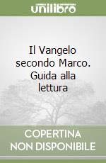 Il Vangelo secondo Marco. Guida alla lettura libro