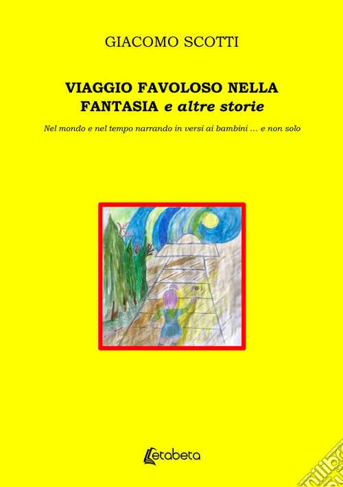 Viaggio favoloso nella fantasia e altre storie