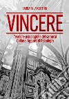 Vincere. Tecniche psicologiche del samurai libro di Lambertini Barbara