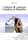 Trattato di scienza medica e filosofia libro