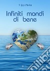 Infiniti mondi di bene libro