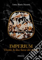 Imperium. Tiberio, le due facce del potere