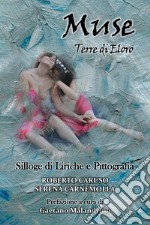 Muse. Terre di Eloro. Silloge di liriche e pittografia libro