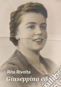 Giuseppina ed io