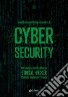 Cyber security. Nel complesso mondo collegato. Ethical hacker. Comandi, sintassi e attacchi libro