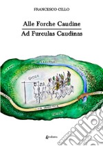 Alle Forche Caudine. Ad Furculas Caudinas