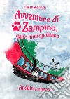 Avventure di Zampino, gatto metropolitano. Andata e ritorno libro di Luzi Cristiana