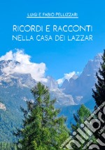 Ricordi e racconti nella casa dei Lazzar