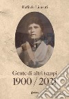 1900/2021 (Gente di altri tempi) libro di Licusati Raffaele