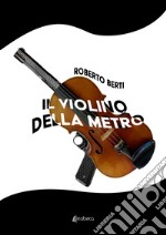 Il violino della metro libro