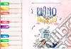 Piano Fantastico. Corso di pianoforte creativo per bambini dai 6 ai 10 anni libro