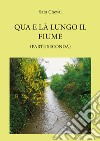 Qua e là lungo il fiume. Vol. 2 libro di Cheval Sara