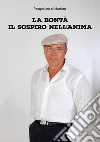 La bontà il sospiro nell'anima libro di Di Martino Pasqualino