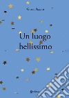 Un luogo bellissimo libro