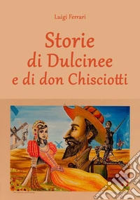 Storie di Dulcinee e di don Chisciotti