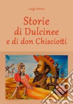 Storie di Dulcinee e di don Chisciotti libro