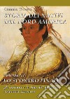 Storia dei nativi del Nord America. Vol. 6: Lo scontro finale. Gli indiani e la fine del dominio coloniale francese libro di Ursella Claudio