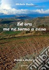 Ed ora me ne torno a casa. Poesie e dintorni libro