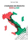 L'evoluzione del divario fra nord e sud libro