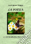 La poesia. Il nutrimento dell'anima libro