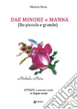 Dae Minore e Manna (Da piccola e grande). Ottave e poesie varie in lingua sarda