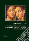 Magia di luce in versi. Poesie libere e Haiku libro