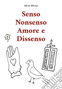 Senso nonsenso amore e dissenso libro