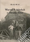 Warren F. Aderholt e Osvaldo Ghio. Due vite che si sono incrociate libro di Mischi Claudio