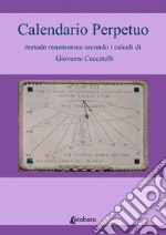 Calendario Perpetuo metodo mnemonico secondo i calcoli di Giovanni Ceccatelli libro