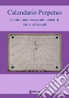 Calendario Perpetuo metodo mnemonico secondo i calcoli di Giovanni Ceccatelli libro di Ceccatelli Giovanni