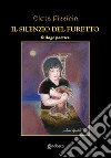 Il silenzio del furetto. Silloge poetica libro di Piccinini Elena