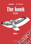 The hawk (Il falco) libro di Buzzat Arturo Musumeci Rita