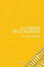 La caduta delle illusioni libro