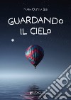 Guardando il cielo libro