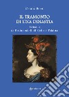 Il tramonto di una dinastia. I Medici da Ferdinando II all'Elettrice Palatina libro di Berni Oriano