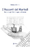 I racconti del martedì. Noi siamo gli altri: impegno e riflessioni libro