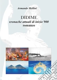 Didime. Cronache attuali di inizio '900 libro