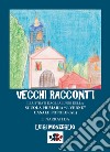 Vecchi racconti libro