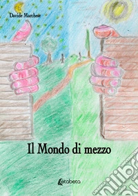 Il mondo di mezzo