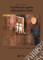 Una finestra aperta sulla nostra storia. Una domenica del mese di giugno 1944 libro