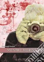 Mentre moriva