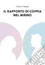 Il rapporto di coppia nel mirino