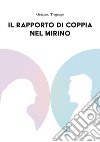 Il rapporto di coppia nel mirino libro