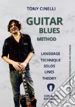 Guitar blues method. Language, technique, solos, lines, theory. Sistema con intavolatura a pentagramma. Con file audio MP3