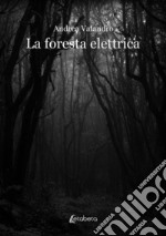 La foresta elettrica